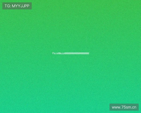 Plaza体育app下载：全新体验助你畅享全球体育赛事精彩瞬间